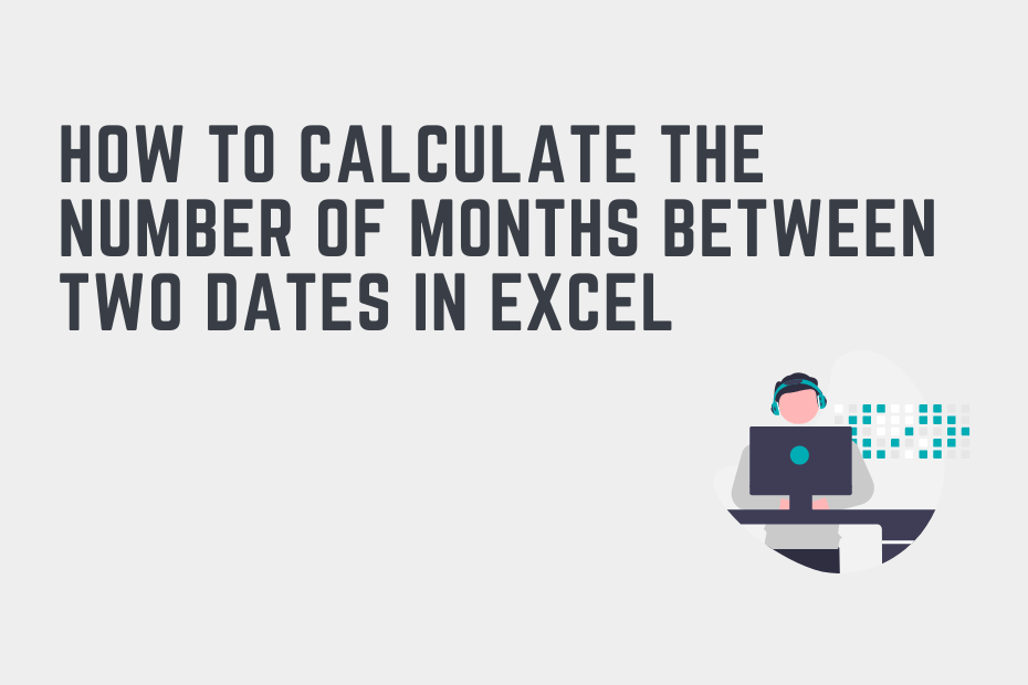 How to Calculate the Number of Months Between Two Dates in Excel Cover Image