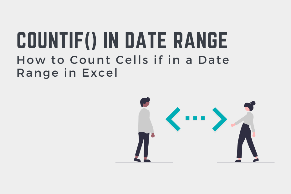 How To Count Cells If In A Date Range In Excel That Excel Site