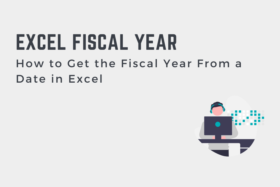 How to Get the Fiscal Year From a Date in Excel Cover Image